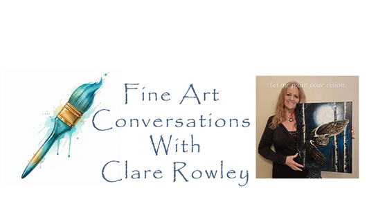 Fine Art Conversations with Clare Rowley