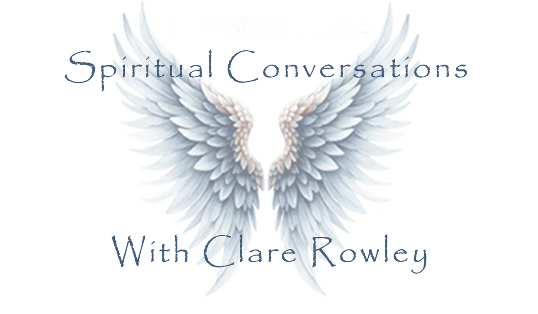 Spiritual Conversations with Clare Rowley